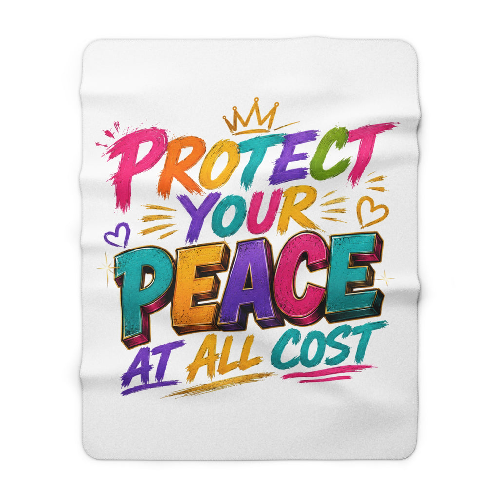 Sherpa Blanket — "Protect Your Peace at All Cost" Colorful Motivational Throw | Cozy Self-Care Blanket | Inspirational Home Decor | Soft Fleece Blanket