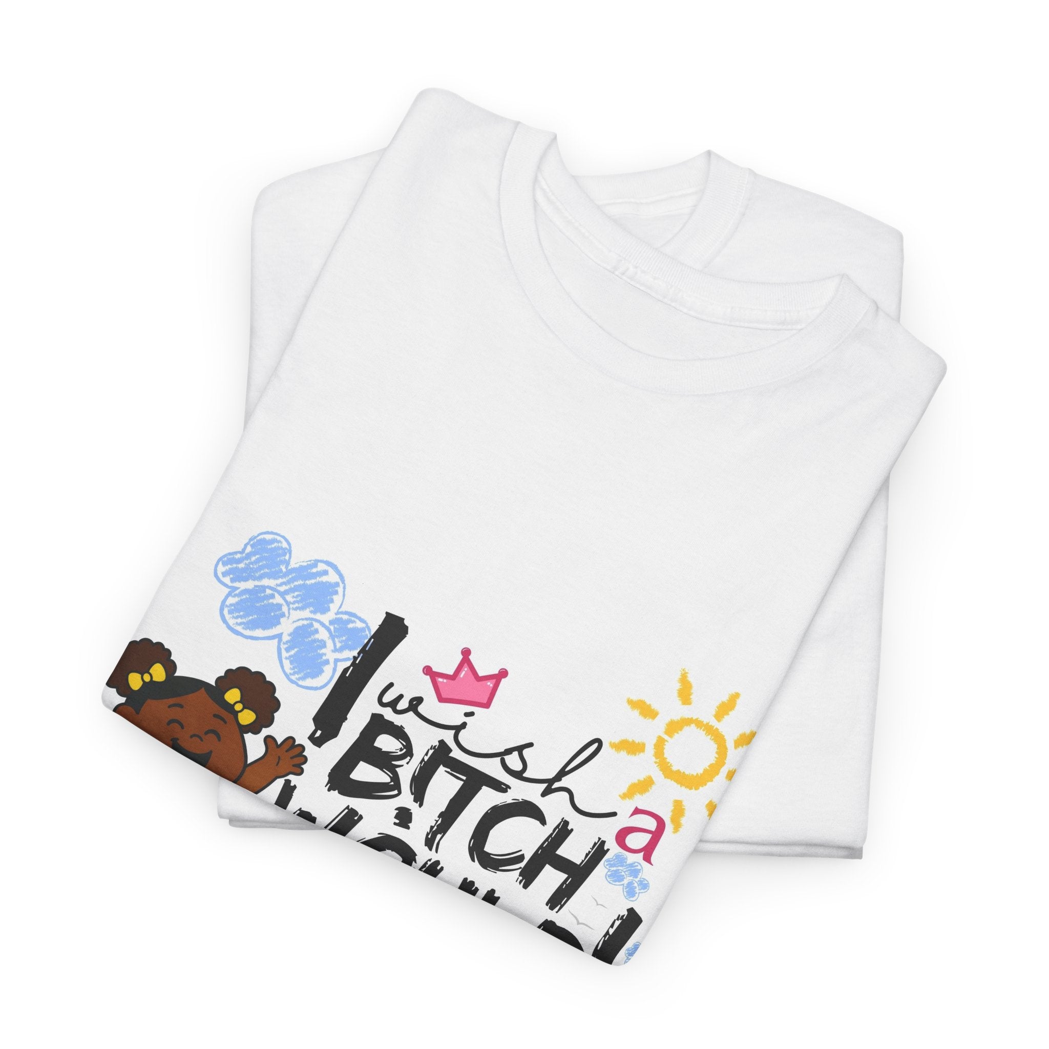 I Woulda B!tch Would! Graphic Tee – Funny T-Shirt, Cute & Sassy Women's Graphic Shirt, Colorful Statement Apparel