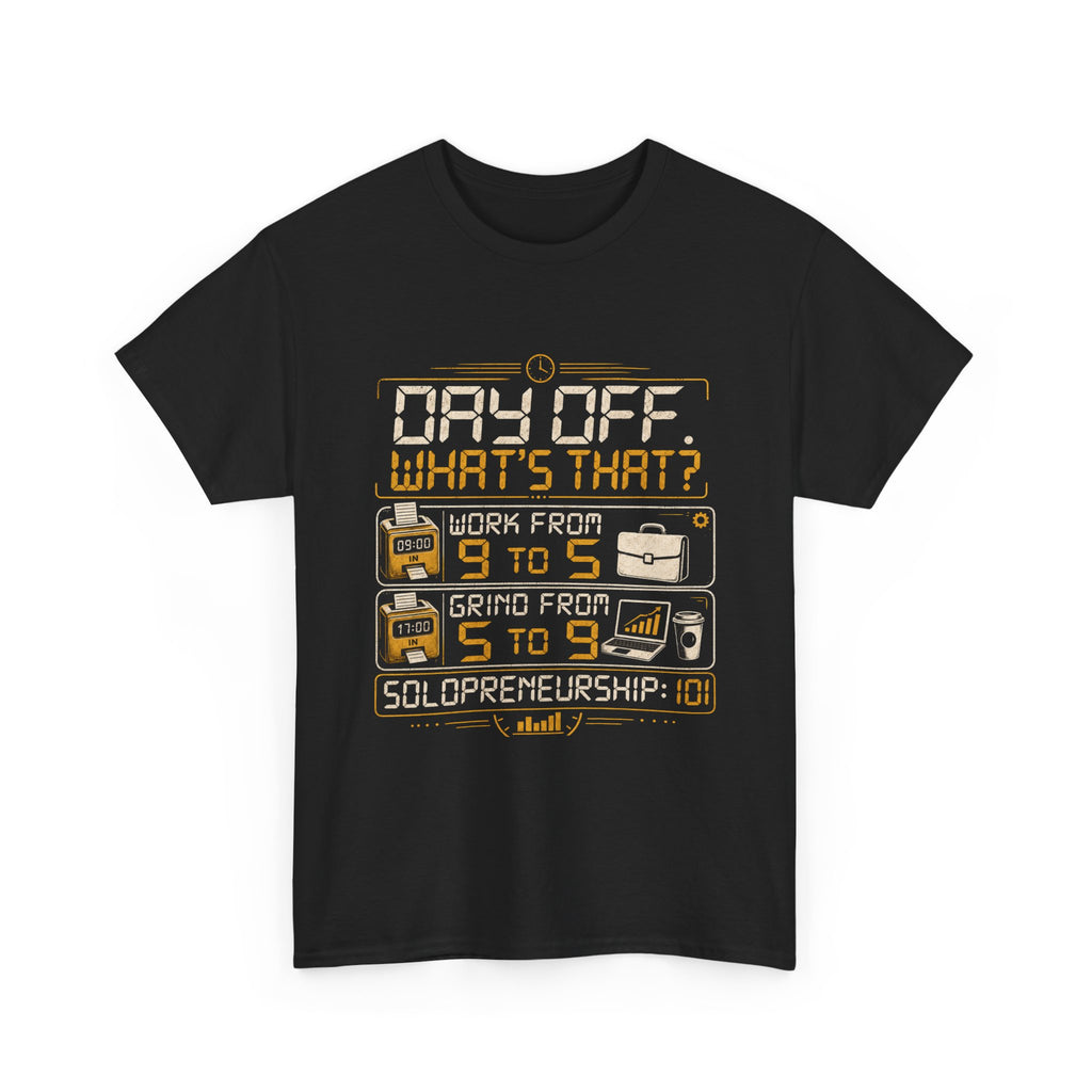 Day Off? What's That? Solopreneurship 101 T-Shirt – Entrepreneur Graphic Tee for Small Business Owners, Side Hustlers, Freelancers & Startup Founders | Retro Digital Clock Design