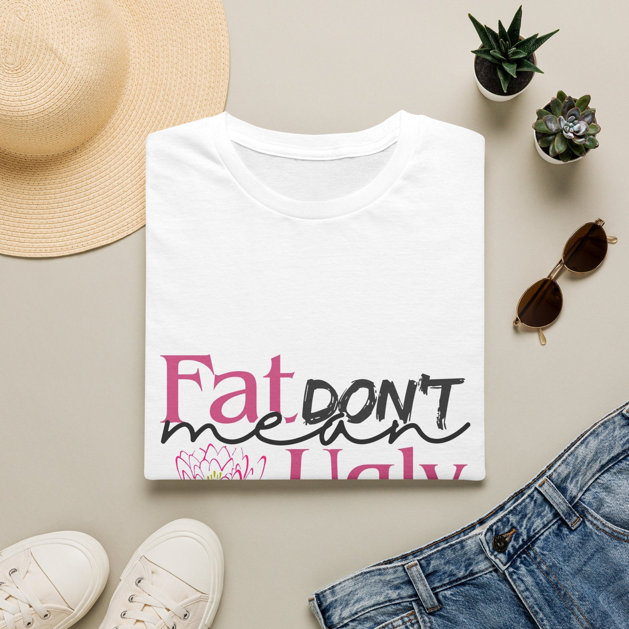 Fat Don't Mean Ugly Empowerment Tee – Body Positive Graphic T-Shirt, Self-Love & Confidence Shirt, Women's Empowerment Lotus Flower Apparel