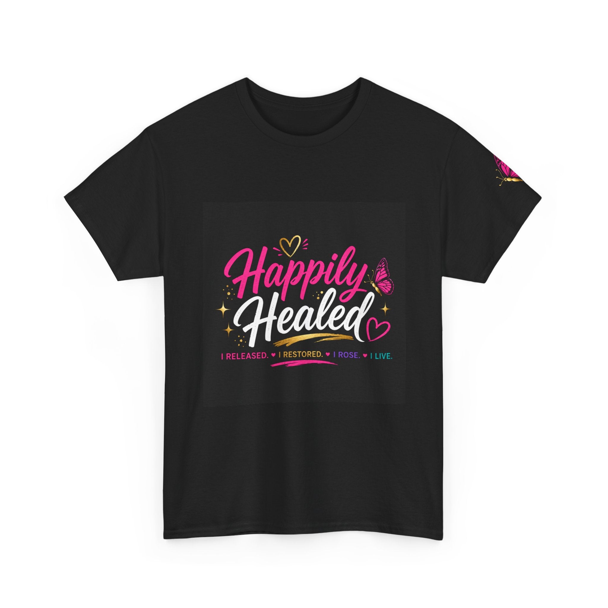 Happily Healed T-Shirt – Inspirational Recovery & Self-Love Graphic Tee, Mental Health Awareness Shirt, Empowerment Apparel for Women