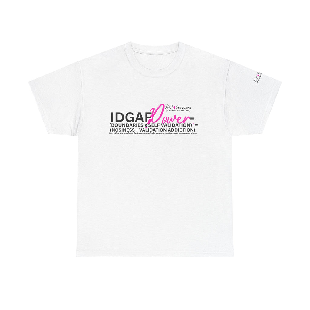 IDGAF Power Tee – Funny Boundaries & Self-Validation Graphic T-Shirt, Women's Empowerment Shirt, Confidence & Self-Care Apparel