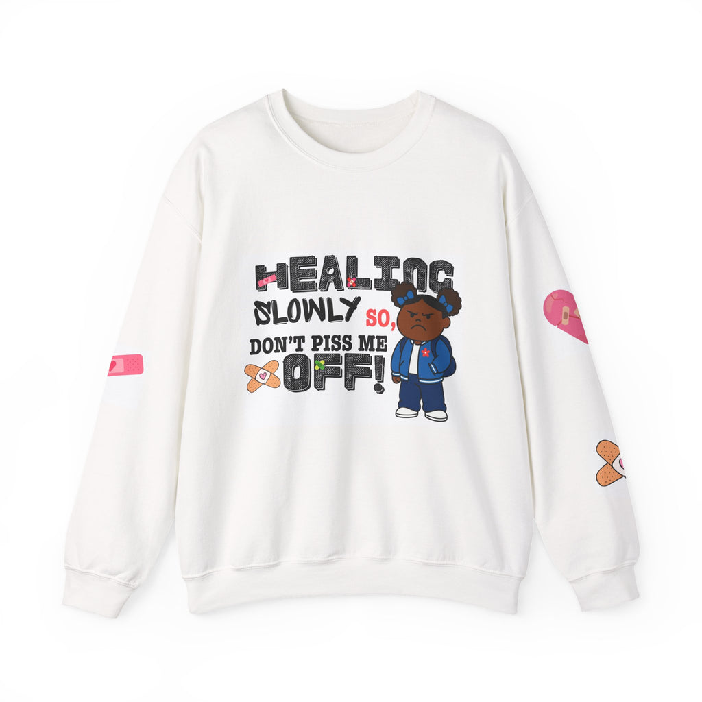 Healing Slowly So Don't Piss Me Off Crewneck Sweatshirt – Funny Mental Health Graphic Sweatshirt, Therapy & Self-Care Apparel, Healing Journey Crewneck