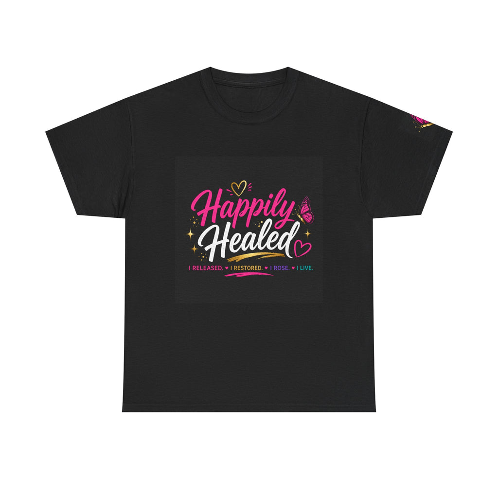 Happily Healed T-Shirt for Women – Inspirational Self Love Graphic Tee, Healing Journey Shirt, Mental Health Awareness, Positive Affirmation Cotton Crew Neck Top