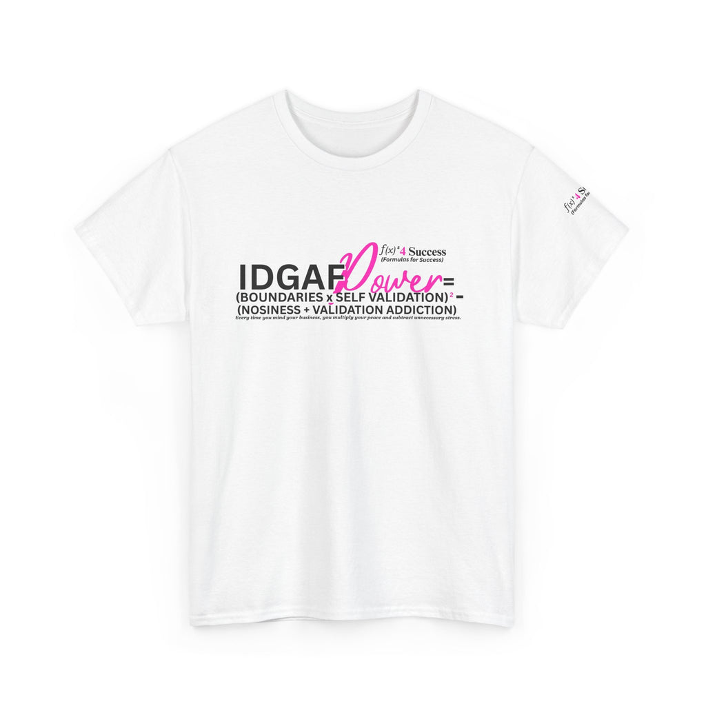 IDGAF Power Tee – Funny Boundaries & Self-Validation Graphic T-Shirt, Women's Empowerment Shirt, Confidence & Self-Care Apparel