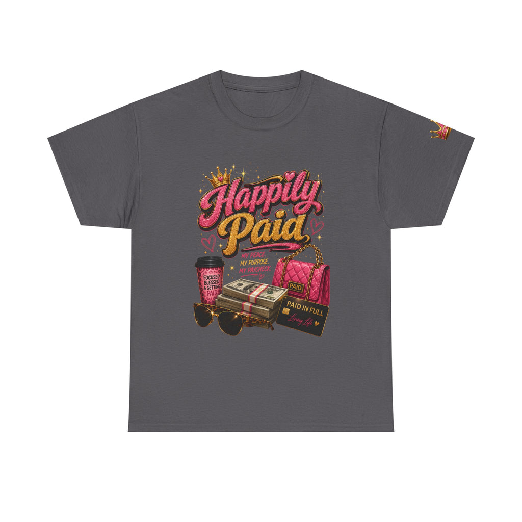 Happily Paid T-Shirt – Financial Freedom & Boss Woman Graphic Tee, Motivational Entrepreneur Shirt for Women, Self-Care Success Mindset Apparel