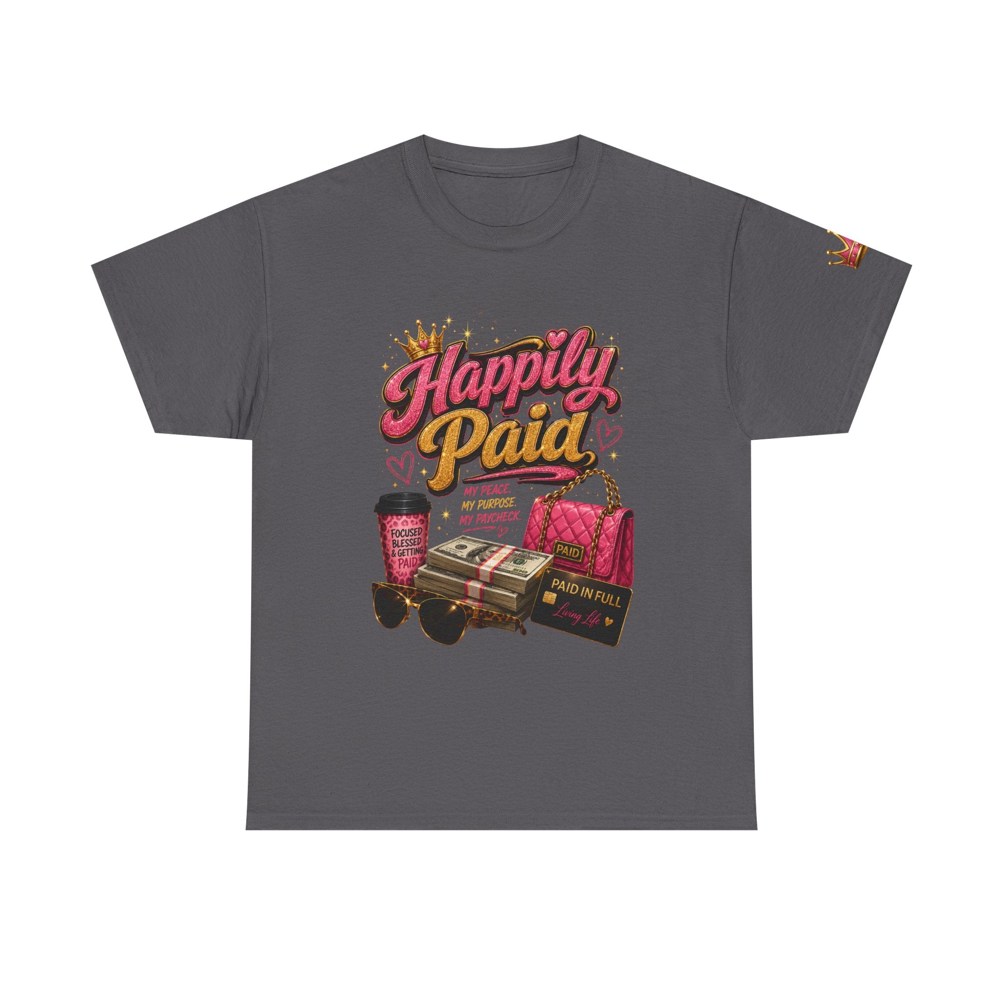 Happily Paid T-Shirt – Financial Freedom & Boss Woman Graphic Tee, Motivational Entrepreneur Shirt for Women, Self-Care Success Mindset Apparel