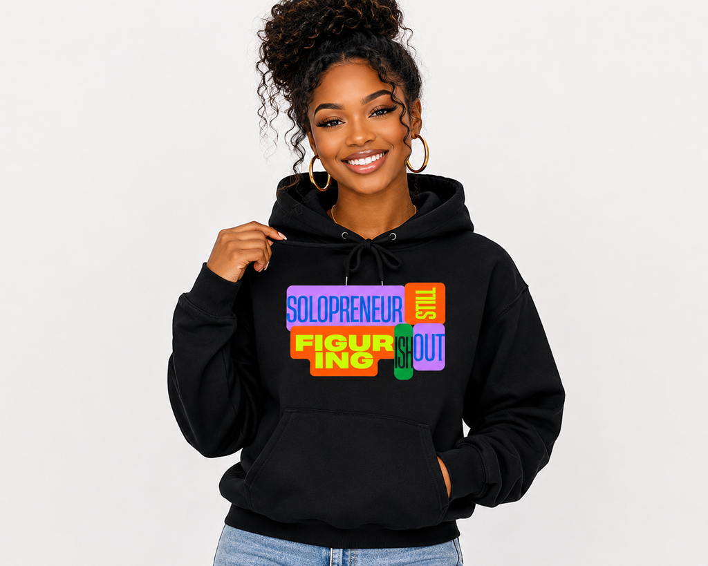 Solopreneur: I'm Figuring It Out Hoodie – Entrepreneur Graphic Sweatshirt, Small Business Owner Hoodie, Freelancer & Side Hustle Apparel