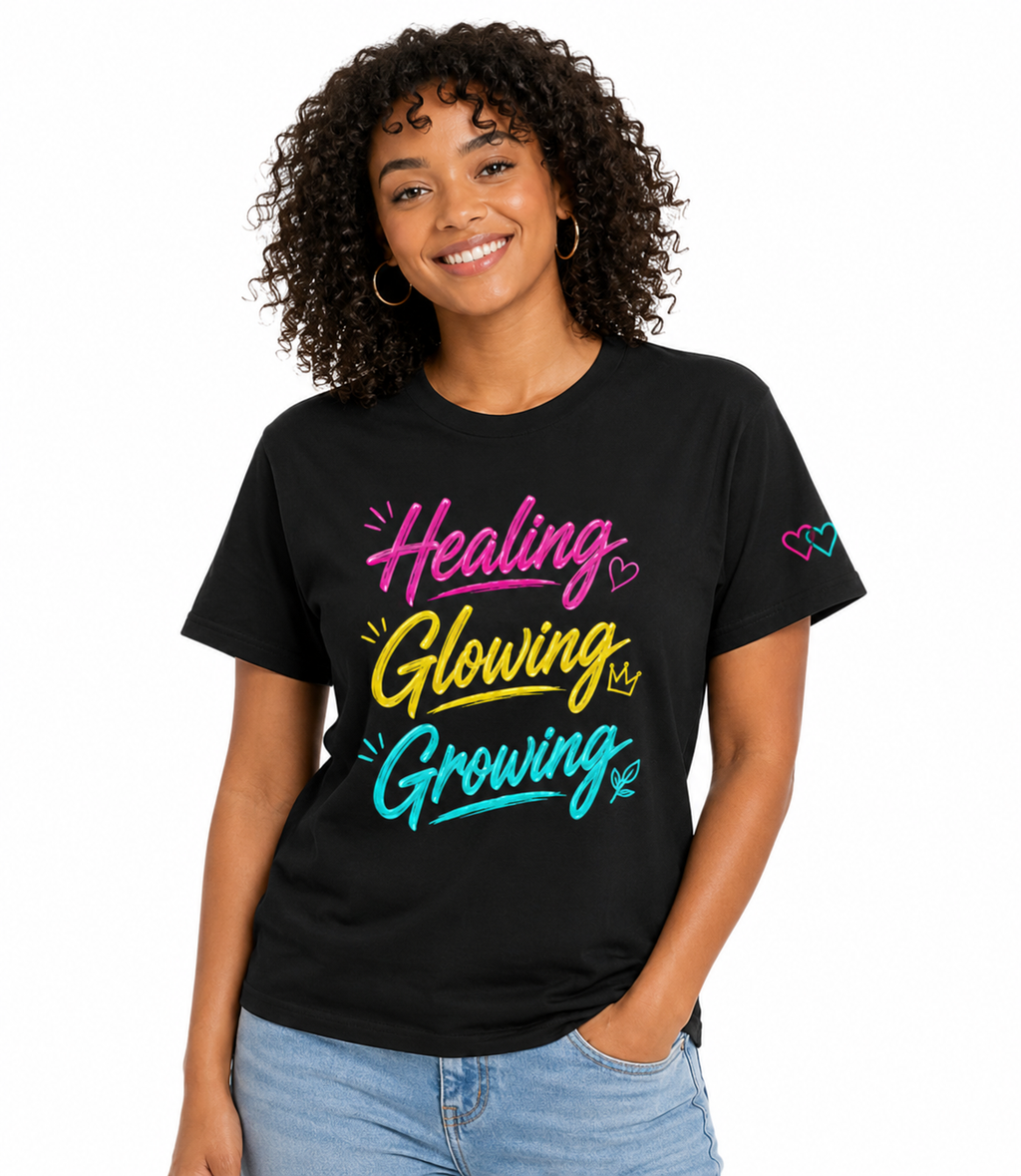 Healing Glowing Growing Tee — Inspirational Self-Care Graphic T-Shirt