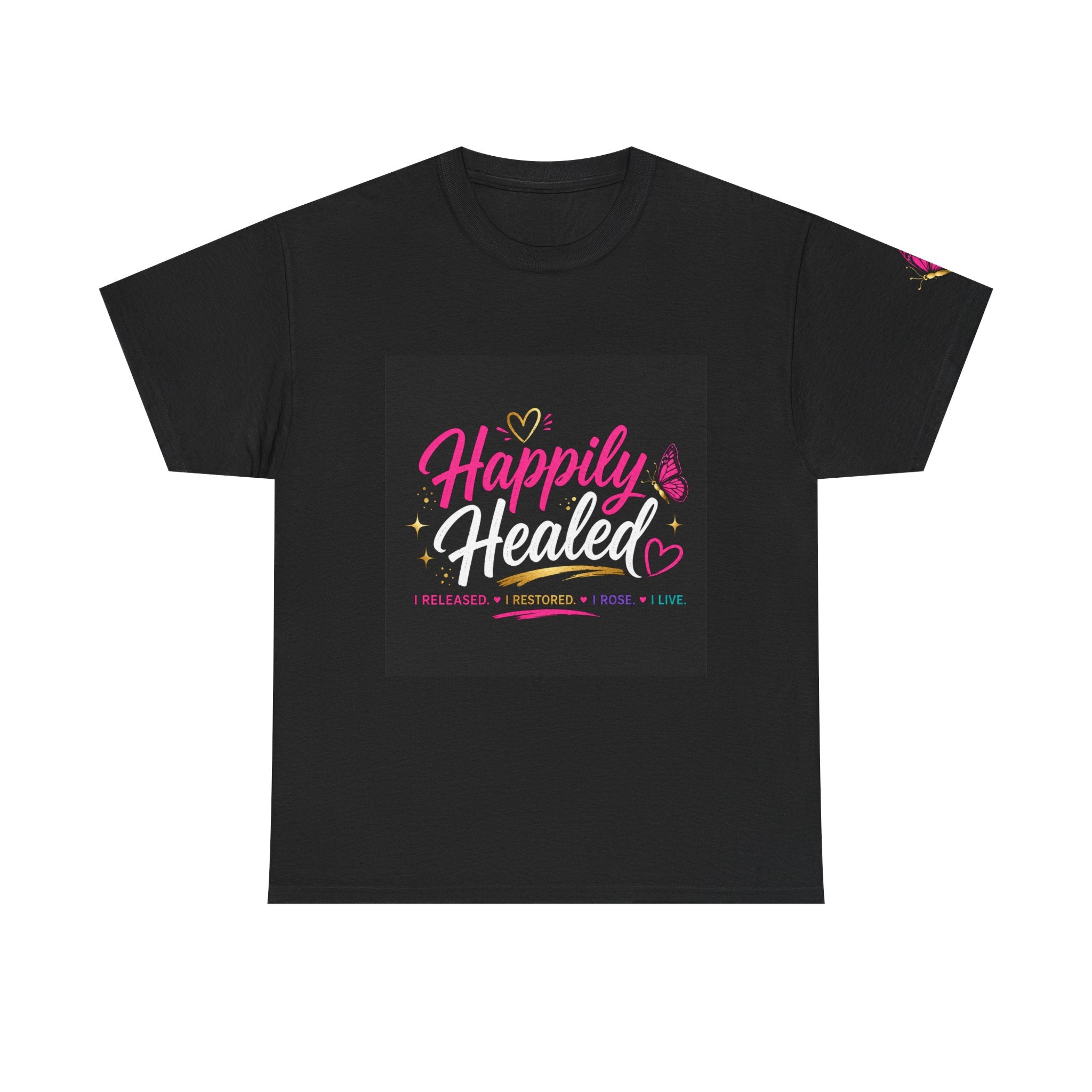 Happily Healed T-Shirt – Inspirational Recovery & Self-Love Graphic Tee, Mental Health Awareness Shirt, Empowerment Apparel for Women