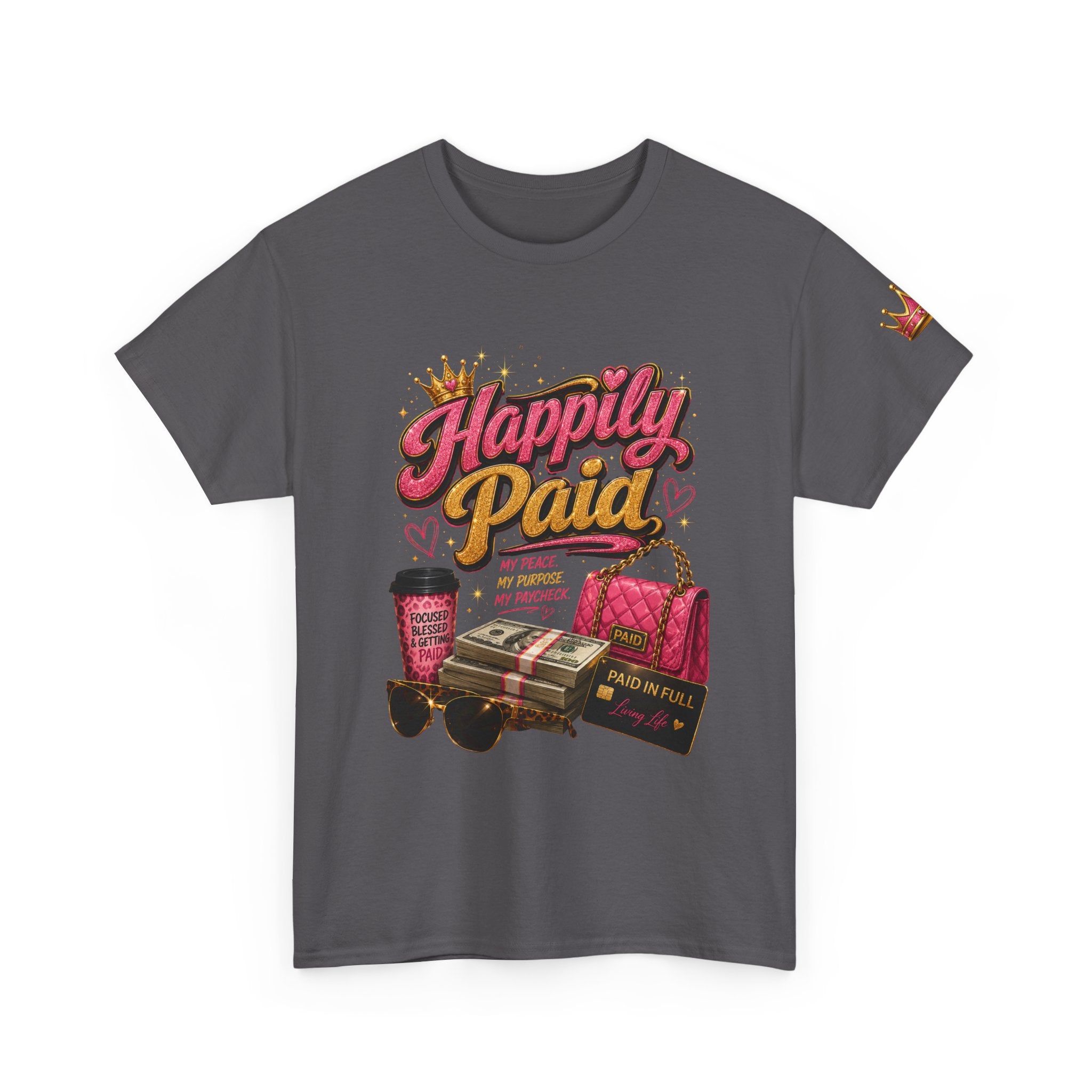 Happily Paid T-Shirt – Financial Freedom & Boss Woman Graphic Tee, Motivational Entrepreneur Shirt for Women, Self-Care Success Mindset Apparel