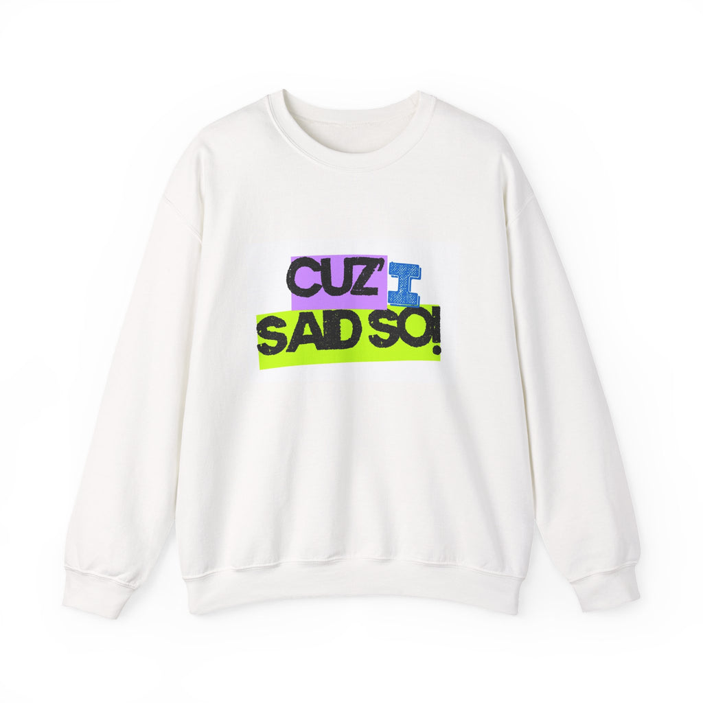 Crewneck Sweatshirt — "Cuz I Sad So" Graphic Pullover | Funny Unisex Sweatshirt | Retro Mood Crewneck | Casual Statement Sweatshirt