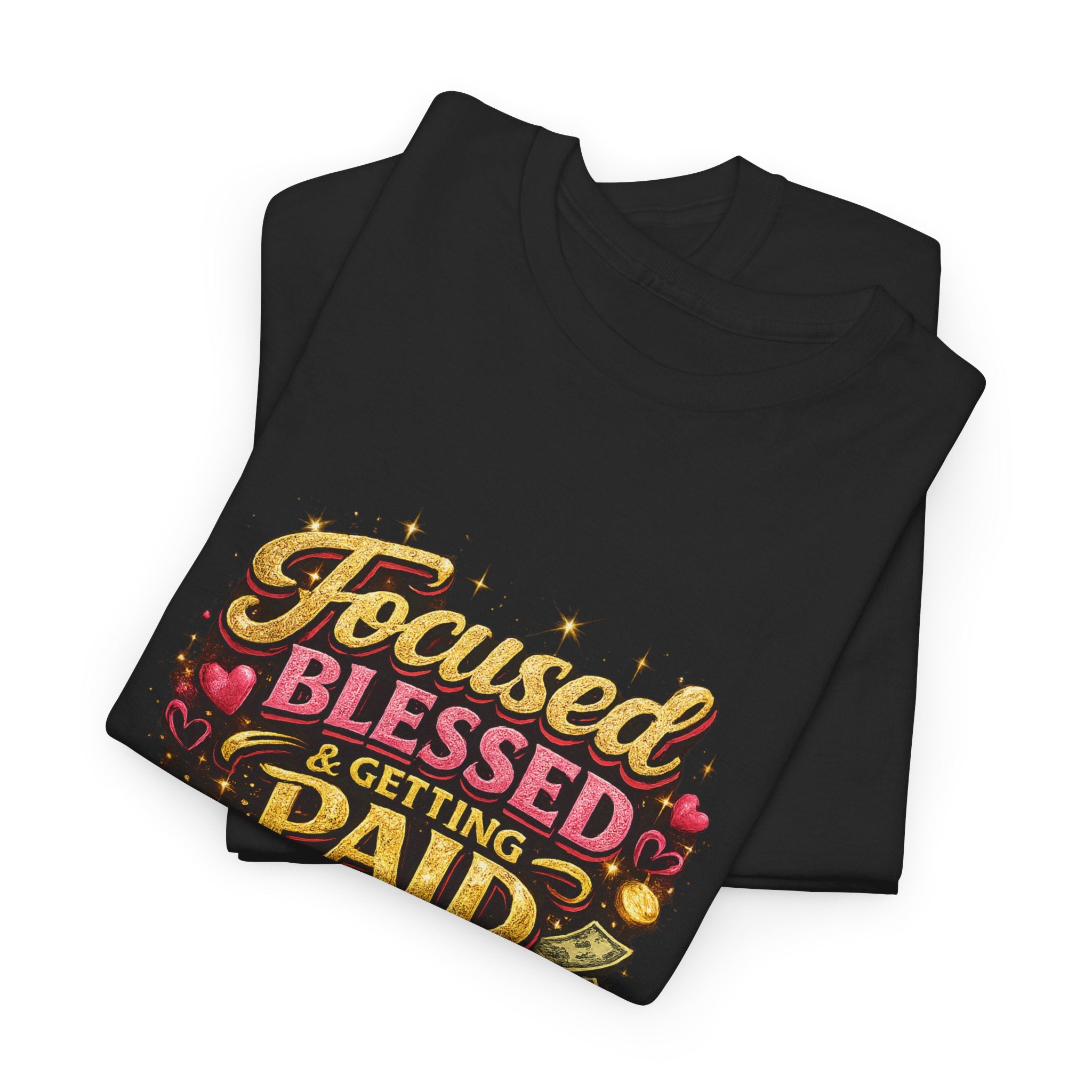 Focused Blessed & Getting Paid T-Shirt – Motivational Success Mindset Graphic Tee, Hustle & Gratitude Shirt for Entrepreneurs, Boss Women & Goal Getters