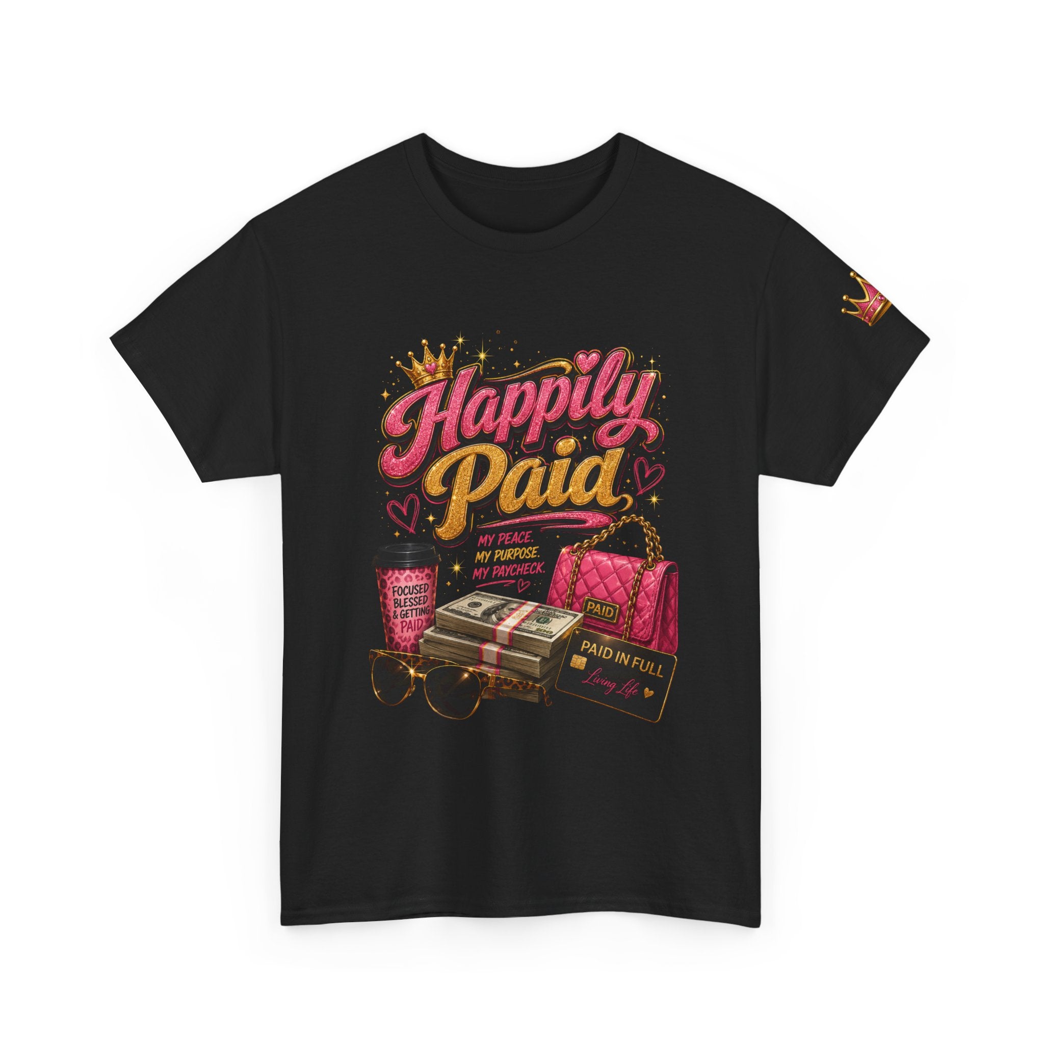 Happily Paid T-Shirt – Financial Freedom & Boss Woman Graphic Tee, Motivational Entrepreneur Shirt for Women, Self-Care Success Mindset Apparel