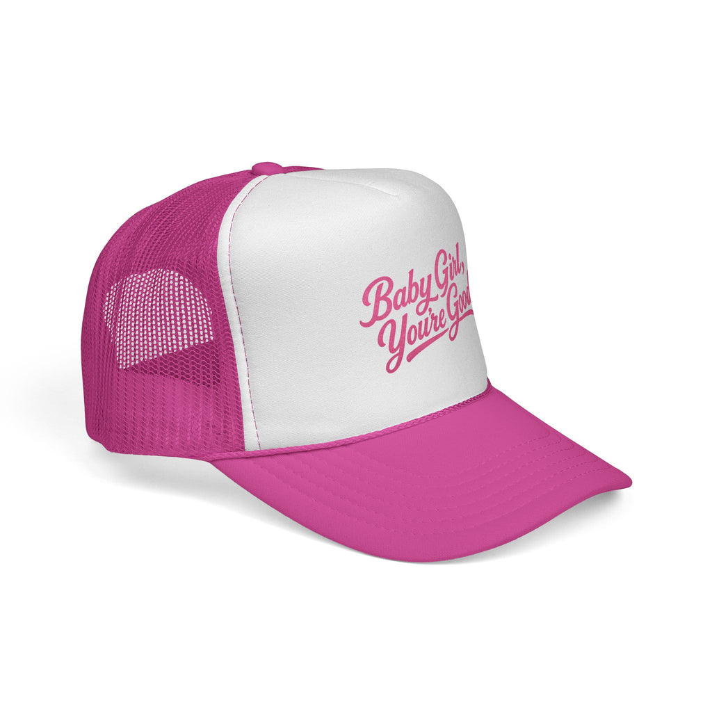 Baby Girl, You're Good Trucker Hat – Inspirational Women's Snapback Cap, Pink Script Foam Mesh Hat, Positive Affirmation Fashion Accessory
